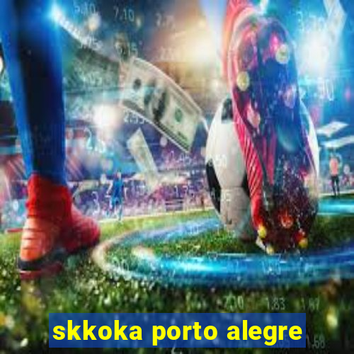 skkoka porto alegre